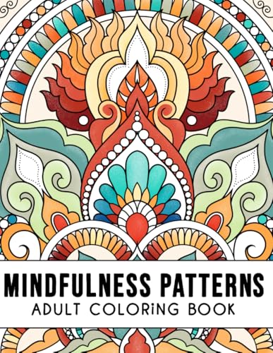 Mindfulness Patterns: Relaxing Coloring Book For Adults With Simple Mandala-Style Patterns For Stress Relief.