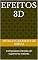 Livro Efeitos 3d: Computacao elevada de superiores maiores
