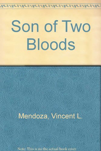 Son of Two Bloods (North American Indian Prose Award) by Vincent L. Mendoza