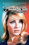 Set the Controls for the Heart of Sharon Tate by 