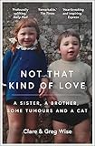 Not That Kind of Love by Clare Wise, Greg Wise