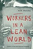 Image de Workers in a lean World: Unions in the International Economy (The Haymarket Series)