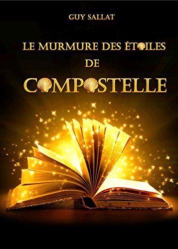 Le Murmure des Etoiles de Compostelle