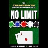 No Limit: The Texas Hold 'Em Guide to Winning in Business by 