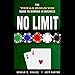 No Limit: The Texas Hold 'Em Guide to Winning in Business by 