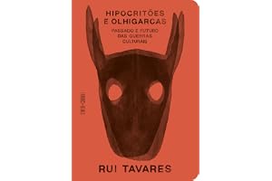 Hipocritões e olhigarcas Passado e futuro das guerras culturais