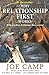 Why Relationship First Works: Why and How It Changes Everything by Joe Camp, Kathleen Camp
