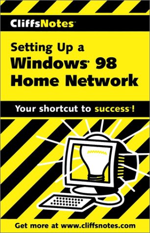 CliffsNotes Setting Up a Windows 98 Home Network by Sue Plumley