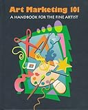 Art Marketing 101 : A Handbook for the Fine Artist, Smith, Constance, 0940899345
