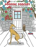 Pooping Pooches: Adult Coloring Book For Dog Lovers (Funny White Elephant Gifts) by I.C Smiles