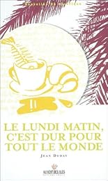 Le  lundi matin, c'est pour tout le monde