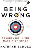 Being Wrong: Adventures in the Margin of Error