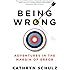 Being Wrong: Adventures in the Margin of Error
