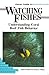 Pisces Guide to Watching Fishes: Understanding Coral Reef Fish Behavior (Lonely Planet Diving & Snorkeling Great Barrier Reef) by