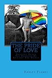 The Pride Of Love: Dancing Under The Rainbow-Us Aganist The World by 
