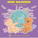 Gene Machines (Enjoy Your Cells Series Book 4) (Enjoy Your Cells, 4)