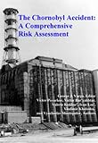 The Chornobyl Accident : A Comprehensive Risk Assessment, Poyarkov, Victor, 1574770829