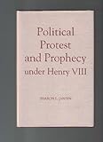 Political Protest and Prophecy under Henry VIII, Jansen, Sharon L., 0851152589