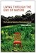 Living Through the End of Nature: The Future of American Environmentalism (MIT Press)