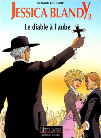 Jessica Blandy, tome 3 : Le Diable à l'aube by Renaud, Jean Dufaux