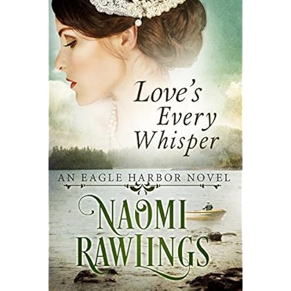 Love's Every Whisper: Historical Christian Romance (Eagle Harbor Book 2)