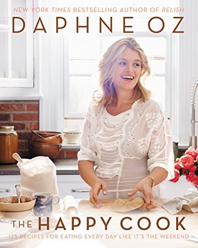 William Morrow The Happy Cook: 125 Recipes for Eating Every Day Like It's the Weekend