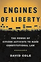 Engines of Liberty: The Power of Citizen Activists to Make Constitutional Law