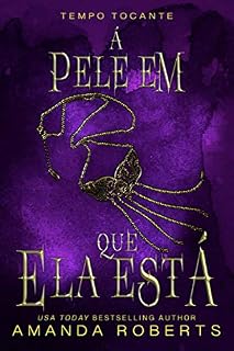 Livro Á Pele em Que Ela Está: Mate a Imperatriz, Salve a China (Tempo Tocante : 3)