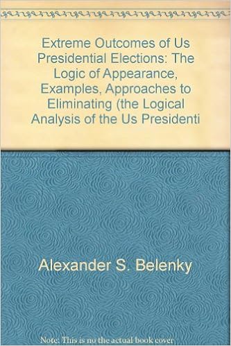 Extreme Outcomes Of Us Presidential Elections The Logic Of Appearance Examples Approaches To Eliminating The Logical Analysis Of The Us Presidenti 9780970638700 Amazon Com Books