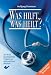 Was hilft, was heilt?: Ein Arzt beantwortet Fragen zur alternativen Medizin