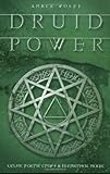 Druid Power: Celtic Faerie Craft & Elemental Magic