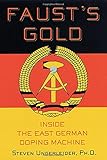 Faust's Gold: Inside The East German Doping Machine