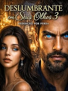Livro DESLUMBRANTE EM SEUS OLHOS 3: Redenção por Perda
