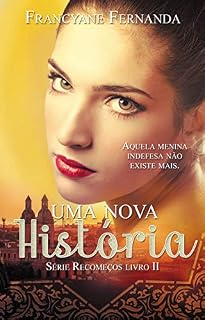 Livro Uma Nova História (Série Recomeços Livro 2)