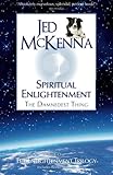 Spiritual Enlightenment, the Damnedest Thing: Book One of The Enlightenment Trilogy by Jed McKenna