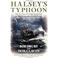 Halsey's Typhoon: The True Story of a Fighting Admiral, an Epic Storm ...