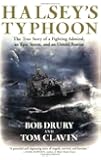 Halsey's Typhoon: The True Story of a Fighting Admiral, an Epic Storm, and an Untold Rescue