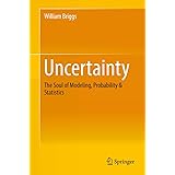 Uncertainty: The Soul of Modeling, Probability & Statistics