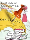 La vie rêvée de Chloé Chevalier: Au pays d'Oz (French Edition) by