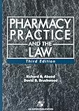 Pharmacy Practice and the Law, Abood, Richard R. and Brushwood, David B., 0834218801