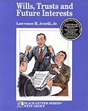 Black Letter on Trusts and Future Interests, Averill, Lawrence H., 0314211063