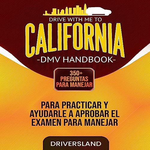 Drive with Me To: California DMV Handbook: 350+ Preguntas Para Manejar ...
