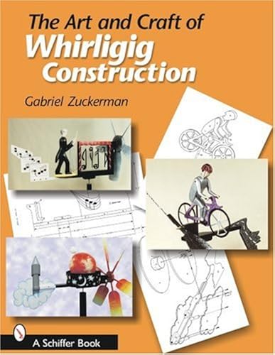 Download The Art And Craft of Whirligig Construction PDF