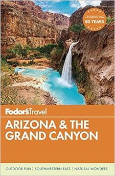 Fodor's Arizona & the Grand Canyon (Full-color Travel Guide), by Fodor's Travel Guides