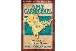 Amy Carmichael: Rescuer of Precious Gems