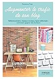 Image de Augmenter le trafic de son blog: Référencement, réseaux sociaux, ligne éditoriale : comment gagner des lecteurs