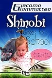 Shinobi Goes To School: Life on the Farm, a Children's Series (Life on the Farm for Kids Book 1) by Giacomo Giammatteo