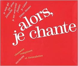 Alors Je Chante Chansons Comptines Et Formulettes Amazon Fr Simon Florence Livres