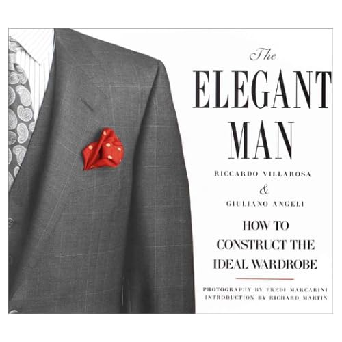 The Elegant Man: How to Construct the Ideal Wardrobe The Elegant Man: How to Construct the Ideal Wardrobe