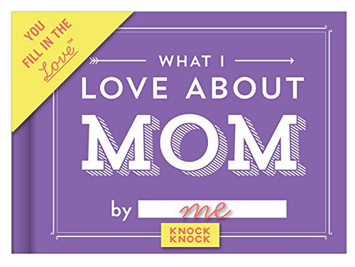 Knock Knock What I Love About Mom Fill In The Love Journal